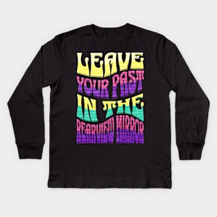 Van Life Leave Your Past In The Rearview Mirror Kids Long Sleeve T-Shirt